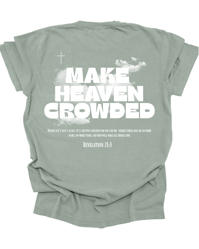 MAKE HEAVEN CROWDED UNISEX TEE