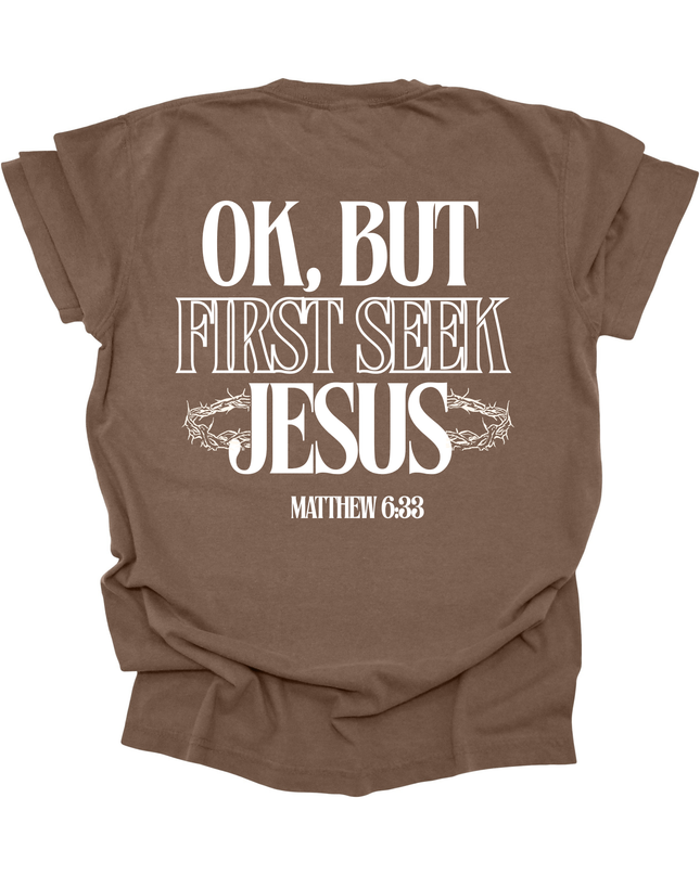 FIRST SEEK JESUS TEE