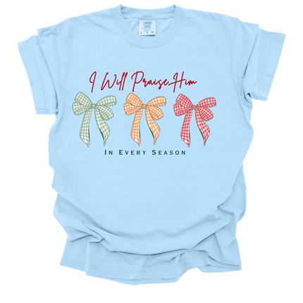 I WILL PRAISE HIM WOMENS TEE