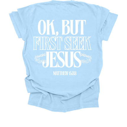 FIRST SEEK JESUS TEE