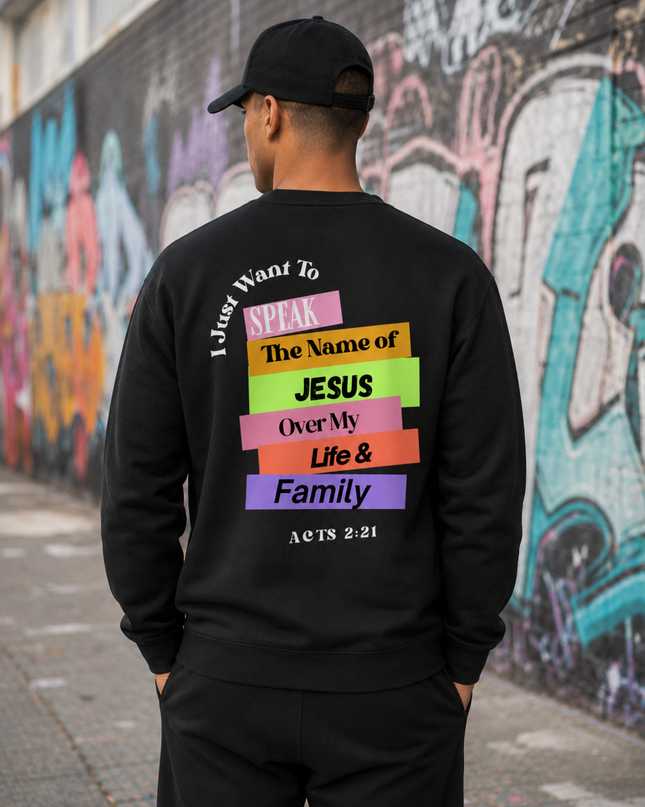 SPEAK THE NAME OF JESUS UNISEX CREWNECK SWEATSHIRT
