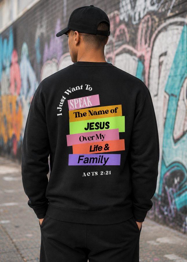SPEAK THE NAME OF JESUS UNISEX CREWNECK SWEATSHIRT