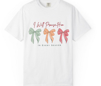 I WILL PRAISE HIM WOMENS TEE