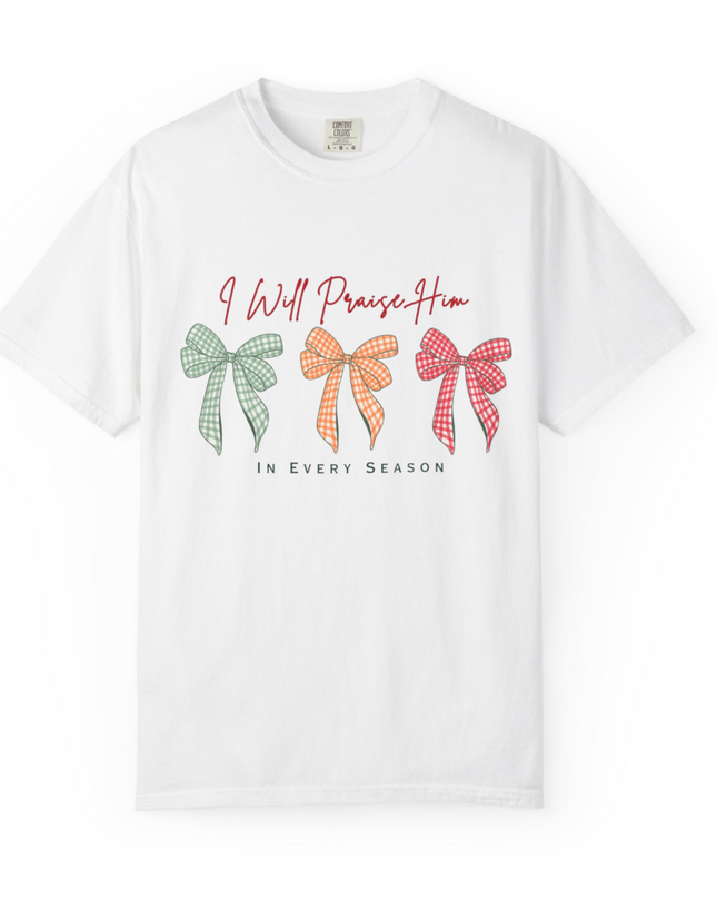 I WILL PRAISE HIM WOMENS TEE