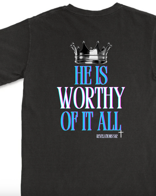 MEN'S HE IS WORTHY OF IT ALL T-SHIRT