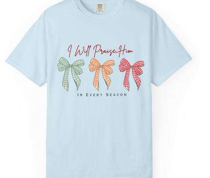 I WILL PRAISE HIM WOMENS TEE