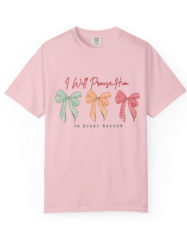 I WILL PRAISE HIM WOMENS TEE