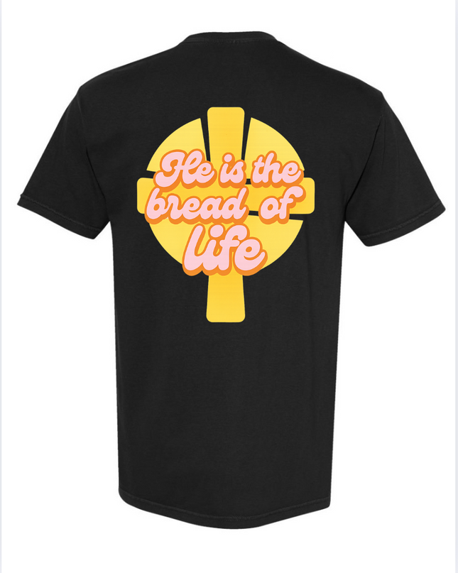 HE IS THE BREAD OF LIFE UNISEX TEE