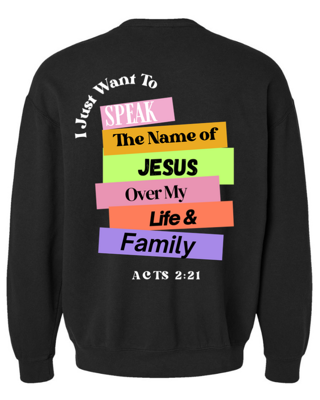 SPEAK THE NAME OF JESUS UNISEX CREWNECK SWEATSHIRT