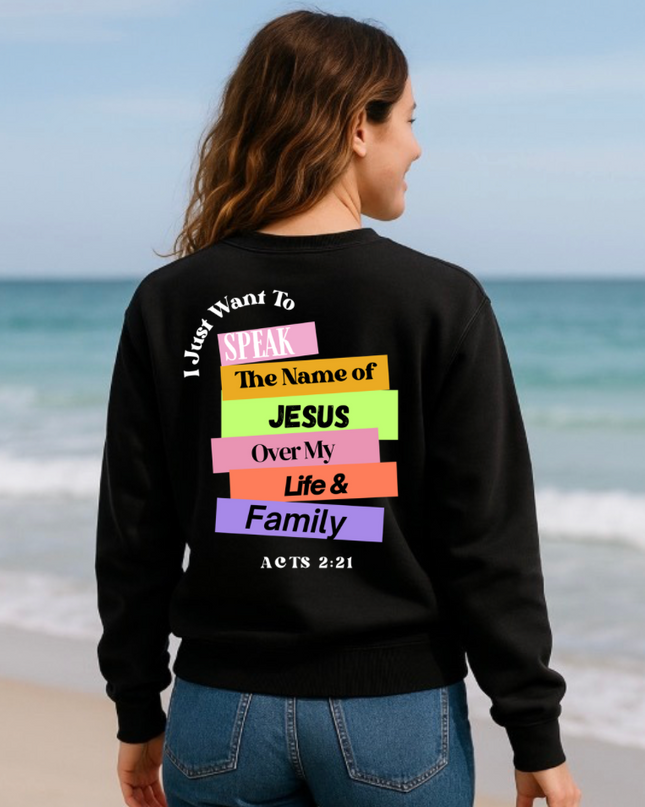 SPEAK THE NAME OF JESUS UNISEX CREWNECK SWEATSHIRT
