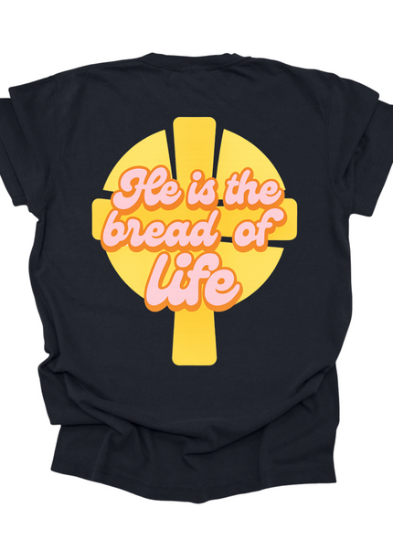 HE IS THE BREAD OF LIFE UNISEX TEE