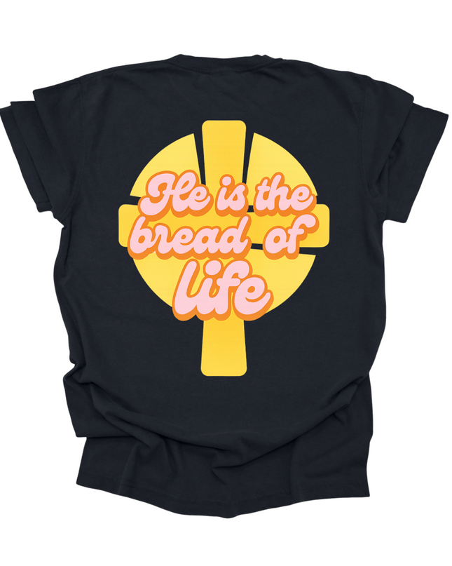 HE IS THE BREAD OF LIFE UNISEX TEE
