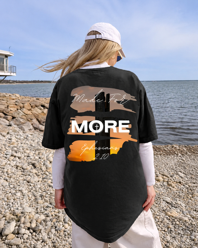 MADE FOR MORE SHIRT TEE UNISEX